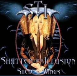 Shatter Their Illusion : Shed My Wings